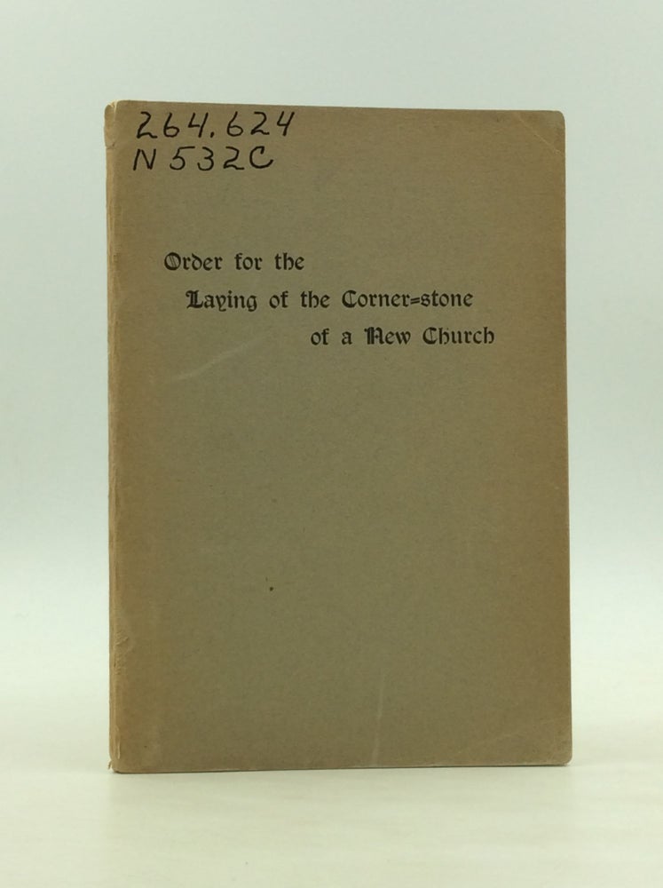 Item #126738 THE RITE OF THE BLESSING AND LAYING THE CORNER-STONE OF A NEW CHURCH. Latin/English Text.