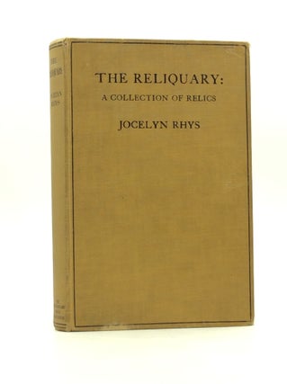 Item #126757 THE RELIQUARY: A Collection of Relics. Jocelyn Rhys