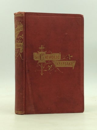 Item #126791 THE CATHOLIC KEEPSAKE: A GIFT BOOK FOR ALL SEASONS
