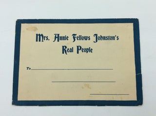 Item #1268043 MRS. ANNIE FELLOW JOHNSTON'S REAL PEOPLE. Annie Fellows Johnston