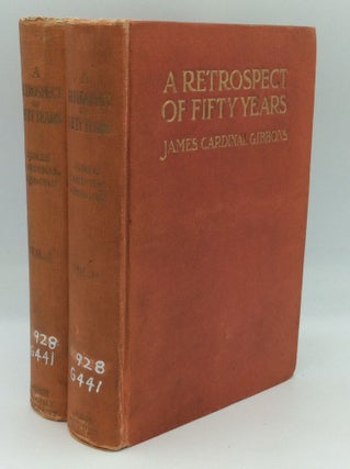 Item #1268080 A RETROSPECT OF FIFTY YEARS, Volumes I-II. James Cardinal Gibbons