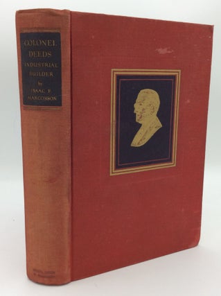 Item #1270492 COLONEL DEEDS: Industrial Builder. Isaac F. Marcosson