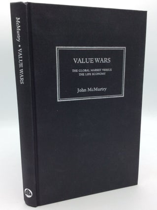 Item #1270512 VALUE WARS: The Global Market Versus the Life Economy. John McMurtry