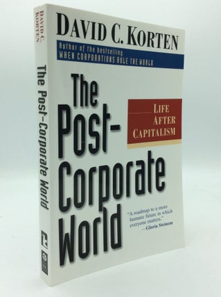 Item #1270517 THE POST-CORPORATE WORLD: Life After Capitalism. David C. Korten