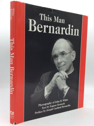 Item #1273447 THIS MAN BERNARDIN. Eugene Kennedy, Joseph Cardinal Bernardin