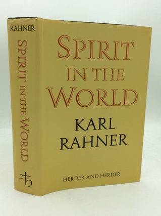 Item #1274153 SPIRIT IN THE WORLD. Karl Rahner