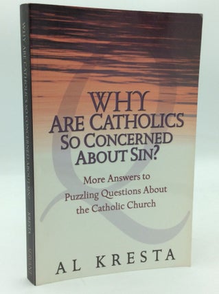 Item #1274791 WHY ARE CATHOLICS SO CONCERNED ABOUT SIN? Al Kresta