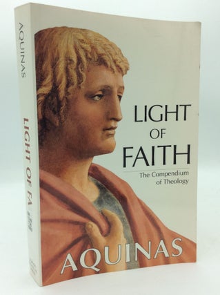 Item #1274918 LIGHT OF FAITH: The Compendium of Theology. St. Thomas Aquinas