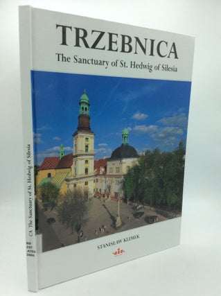 Item #1275019 TRZEBNICA: The Sanctuary of St. Hedwig of Silesia. Antoni Kielbasa, Stanislaw Klimek