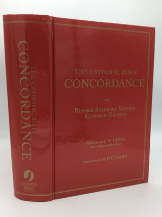Item #1275134 THE CATHOLIC BIBLE CONCORDANCE. C W. Lyons, Thomas Deliduka