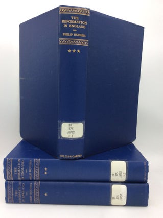 Item #1275245 THE REFORMATION IN ENGLAND, Volumes I-III. Philip Hughes