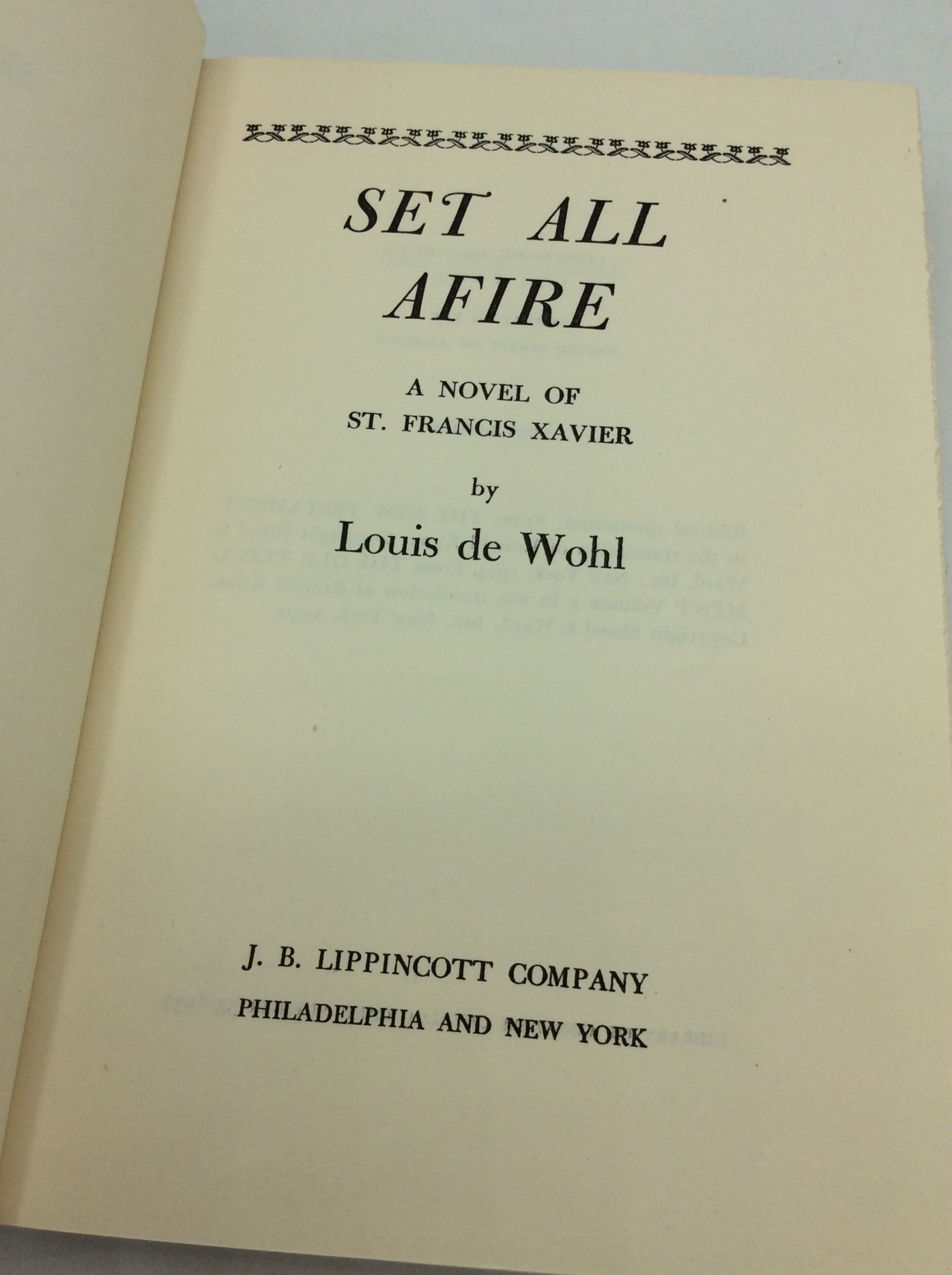 SET ALL AFIRE: A NOVEL OF ST. FRANCIS XAVIER | Louis de Wohl | 1st