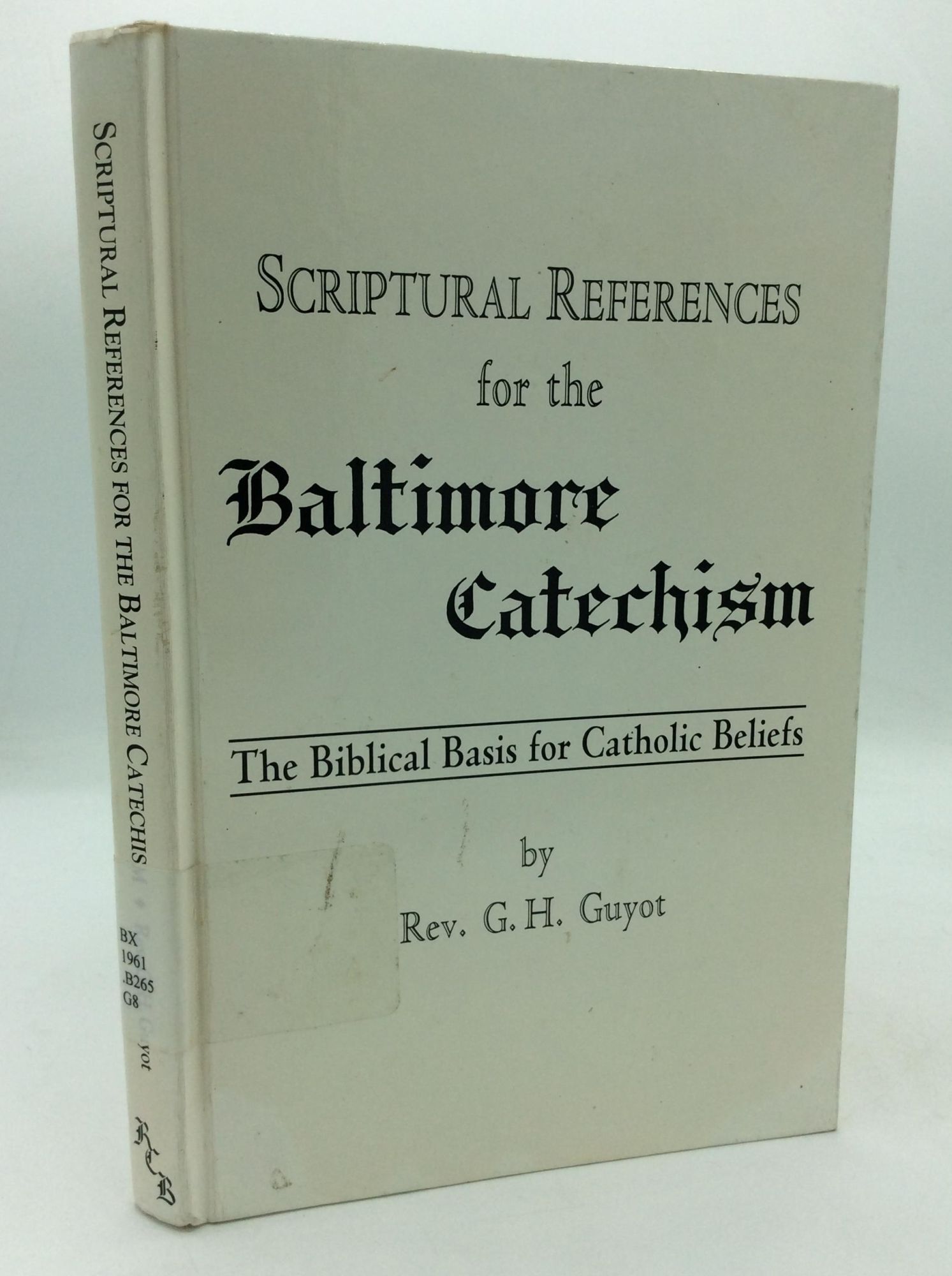 Baltimore Reference SCRIPTURAL REFERENCES FOR THE BALTIMORE CATECHISM: The Biblical Basis ...