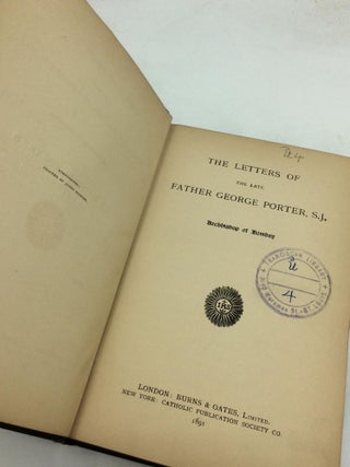 THE LETTERS OF THE LATE FATHER GEORGE PORTER, S.J., Archbishop of Bombay