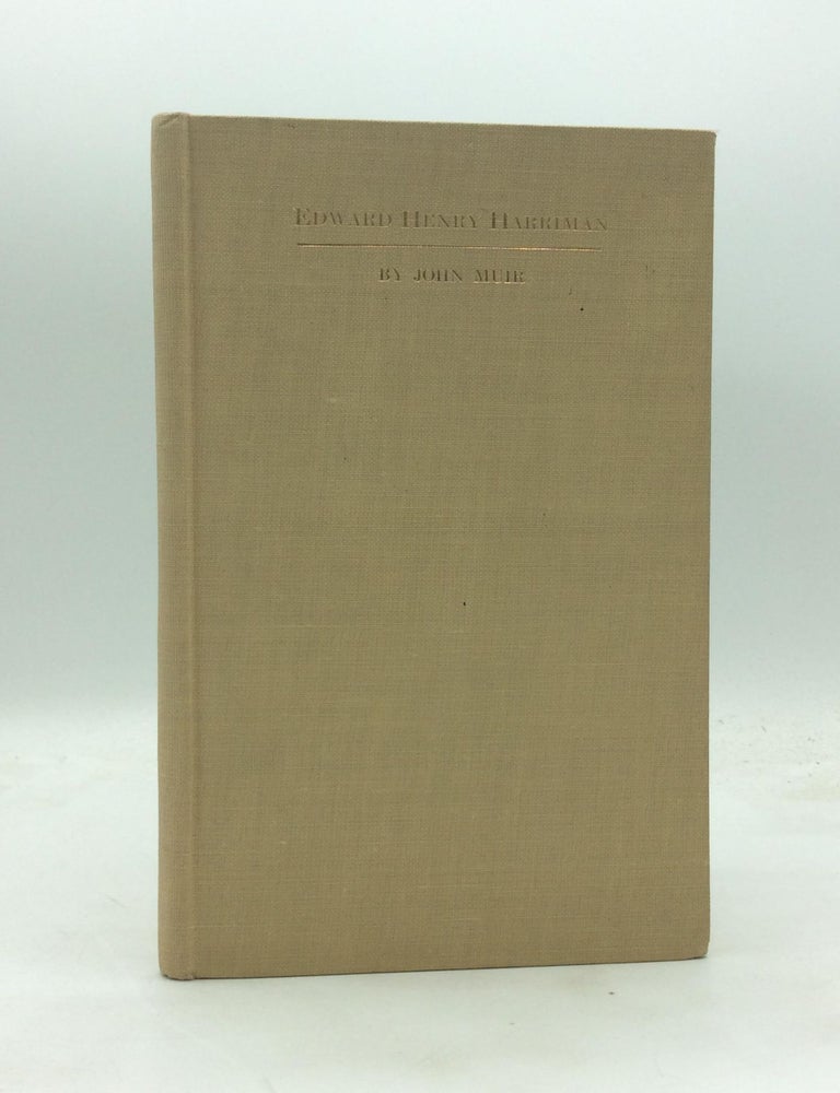 Item #1298511 EDWARD HENRY HARRIMAN. John Muir.