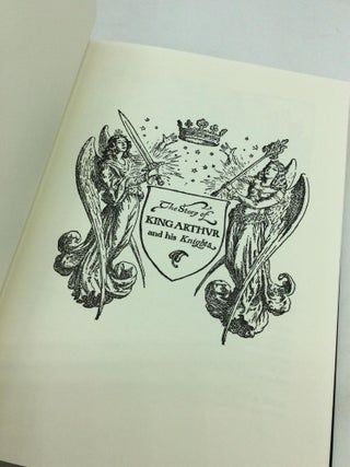 LEGENDS OF KING ARTHUR: The Story of King Arthur and His Knights; The Story of the Champions of the Round Table; The Story of Sir Launcelot and His Companions; The Story of the Grail and the Passing of Arthur