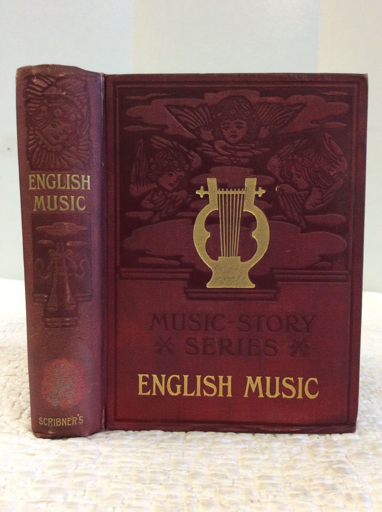 Item #130273 ENGLISH MUSIC [1604 to 1904]: Being the Lectures Given at the Music Exhibition of the Worshipful Company o Musicians
