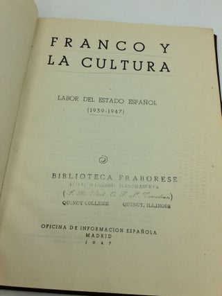 FRANCO Y LA CULTURA: Labor del Estado Espanol 1939-1947