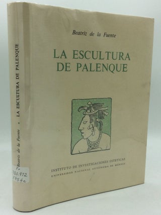 Item #130930 LA ESCULTURA DE PALENQUE. Beatriz de la Fuente