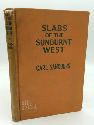 Item #131575 SLABS OF THE SUNBURNT WEST. Carl Sandburg