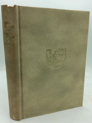Item #132211 THE HOURS OF CATHERINE OF CLEVES: INTRODUCTION AND COMMENTARIES. John Plummer