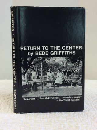 Item #132257 RETURN TO THE CENTER. Bede Griffiths