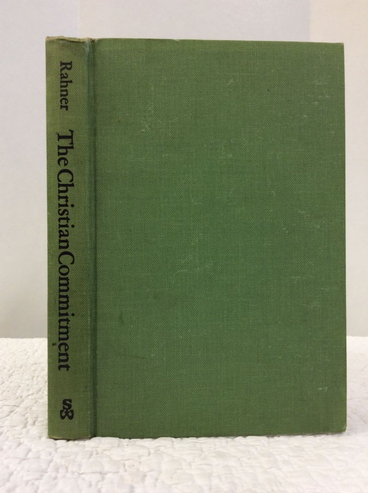 Item #132280 THE CHRISTIAN COMMITMENT: Essays in Pastoral Theology. S. J. Karl Rahner.