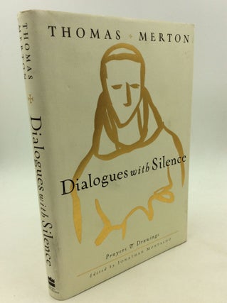 Item #132348 DIALOGUES WITH SILENCE: Prayers and Drawings. ed Johnathan Montaldo
