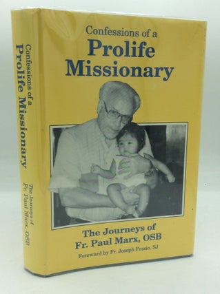 Item #132385 CONFESSIONS OF A PROFILE MISSIONARY: The Journeys of Fr. Paul Marx. OSB Fr. Paul...