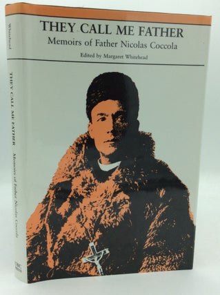 Item #132388 THEY CALL ME FATHER: Memoirs of Father Nicolas Coccola. ed Margaret Whitehead