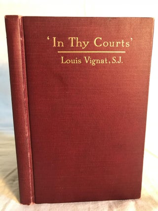 Item #132484 "IN THY COURTS" Louis Vignat, trans Matthew L. Fortier