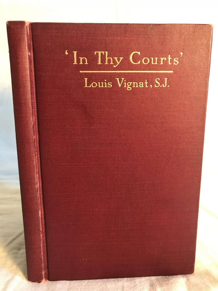Item #132484 "IN THY COURTS" Louis Vignat, trans Matthew L. Fortier.