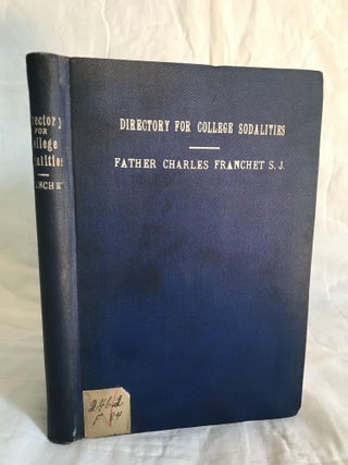 Item #132521 DIRECTORY FOR COLLEGE SODALITIES: Practical Instructions. Charles Franchet