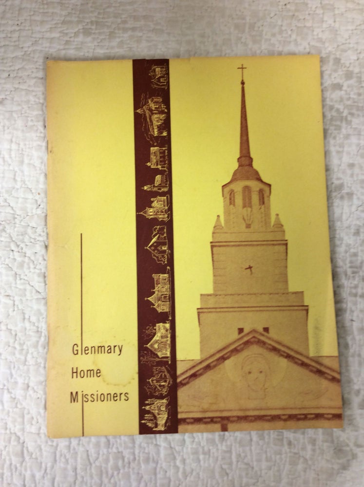Item #140095 THIS IS THE STORY OF THE GLENMARY HOME MISSIONERS: Pioneering No Priest Land U.S.A. Glenmary Guild.