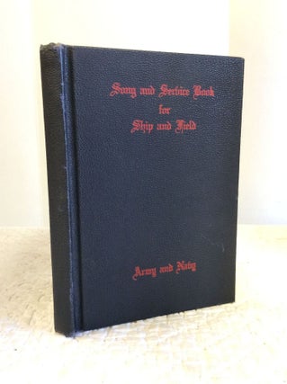 Item #140144 SONG AND SERVICE BOOK FOR SHIP AND FIELD: Army and Navy. ed Ivan L. Bennett