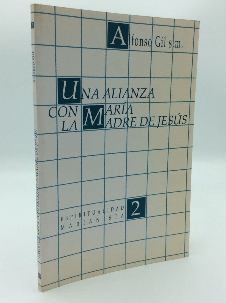 Item #140364 UNA ALIANZA CON MARIA, LA MADRE DE JESUS. Alfonso Gil.