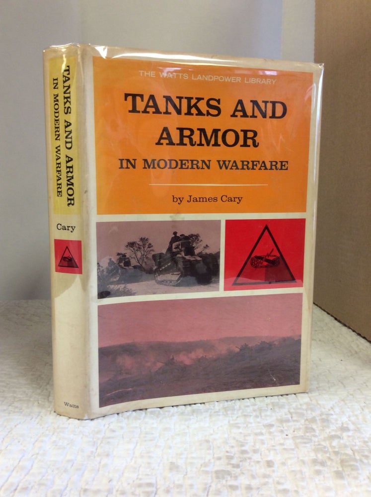 Item #140389 TANKS AND ARMOR IN MODERN WARFARE. James Cary.