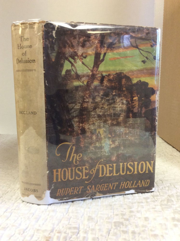 Item #140437 THE HOUSE OF DELUSION. Rupert Sargent Holland.