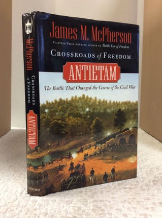 Item #140517 CROSSROADS OF FREEDOM: Antietam. James M. McPherson