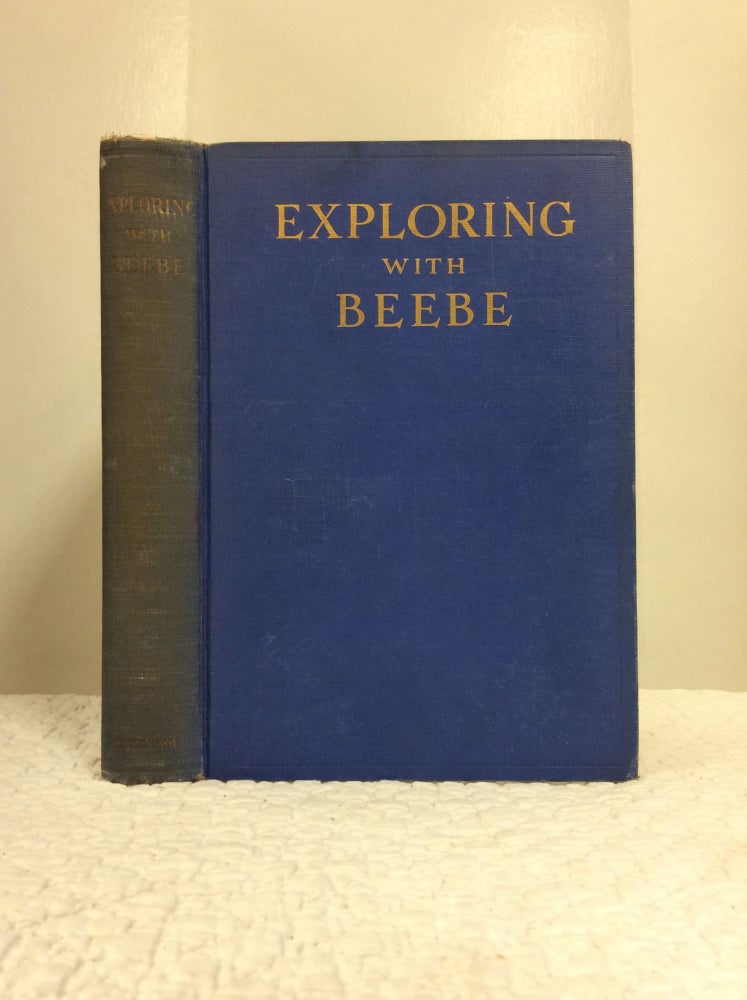 Item #140679 EXPLORING WITH BEEBE: Selections for Younger Readers from the Writings of William Beebe. William Beebe.