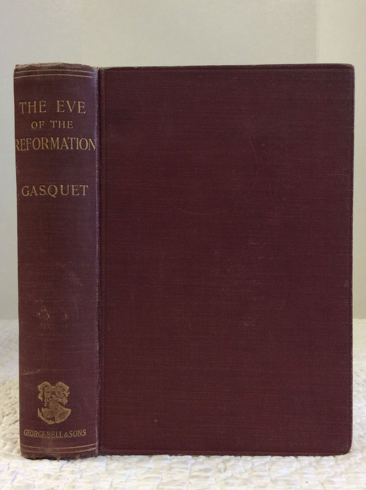 Item #140910 THE EVE OF THE REFORMATION. O. S. B. Francis Aidan Gasquet.