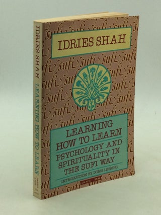 Item #141300 LEARNING HOW TO LEARN: PSYCHOLOGY AND SPIRITUALITY IN THE SUFI WAY. Doris Lessing...