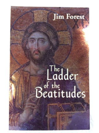 Item #141542 THE LADDER OF THE BEATITUDES. Jim Forest