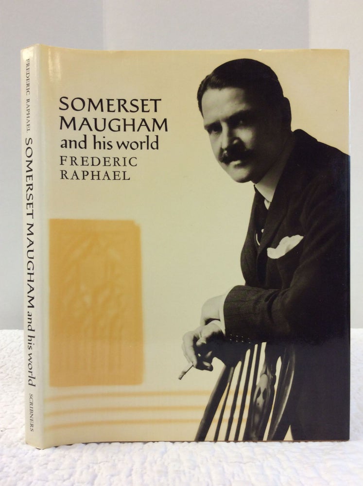 Item #141559 SOMERSET MAUGHAM and His World. Frederic Raphael.