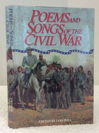 Item #141604 POEMS AND SONGS OF THE CIVIL WAR. ed Lois Hill