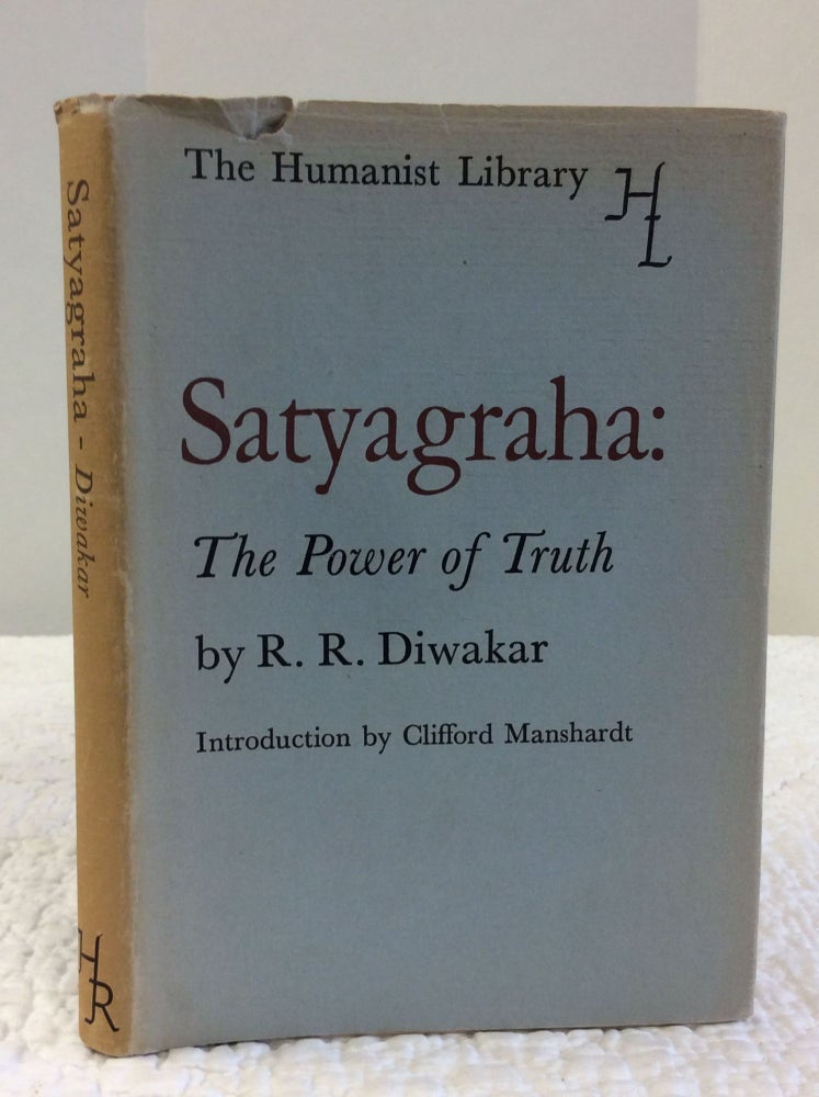 Item #141706 SATYAGRAHA: The Power of Truth. R. R. Diwakar.