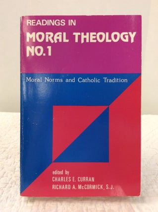 Item #141857 READINGS IN MORAL THEOLOGY No. 1:Moral Norms and Catholic Tradition. Charles E....