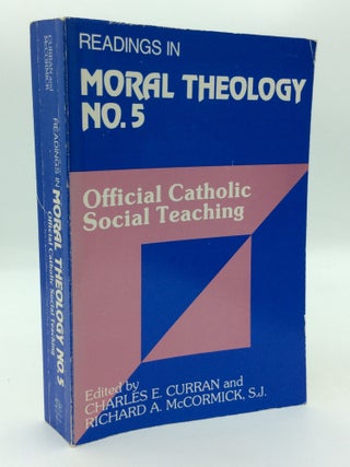 Item #141860 READINGS IN MORAL THEOLOGY No. 5: Official Catholic Social Teaching. Charles E....