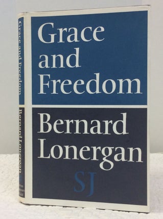 Item #141886 GRACE AND FREEDOM: Operative Grace in the Thought of St. Thomas Aquinas. Bernard J....