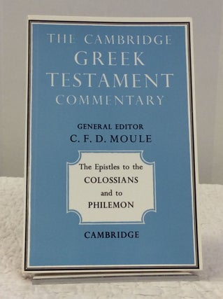Item #141954 THE EPISTLES OF PAUL THE APOSTLE TO THE COLOSSIANS AND TO PHILEMON. C F. D. Moule